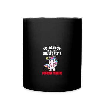 Du Denkst Ich Bin Klein Lieb Und Nett Einhorn - Tasse einfarbig - Schwarz - Vorne