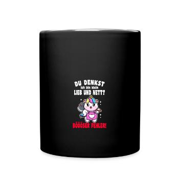 Du Denkst Ich Bin Klein Lieb Und Nett Einhorn - Tasse einfarbig - Schwarz - Vorne