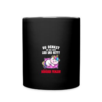 Du Denkst Ich Bin Klein Lieb Und Nett Einhorn - Tasse einfarbig - Schwarz - Vorne