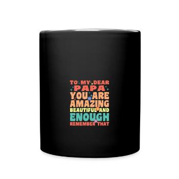 À mon cher papa, tu es incroyablement beau et - Mug uni - noir - Devant