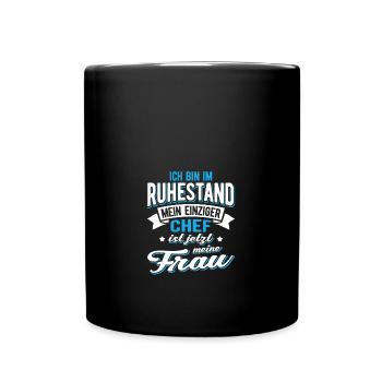 Ich bin im Ruhestand mein einziger Chef ist jetzt - Tasse einfarbig - Schwarz - Vorne