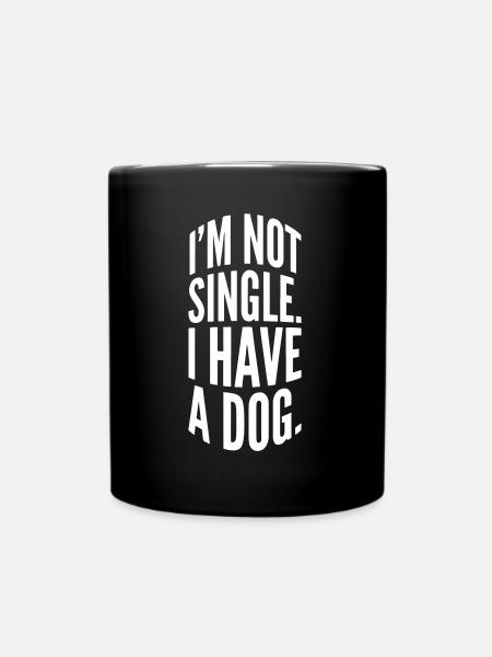 Je ne suis pas célibataire, j’ai un chien. - Mug uni - noir
