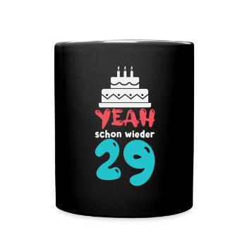 Schon wieder 29 - 30. Geburtstag - Tasse einfarbig - Schwarz - Vorne