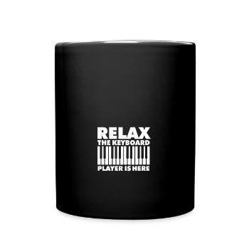 Relax The Keyboard Player Is Here Keyboardist - Tasse einfarbig - Schwarz - Vorne