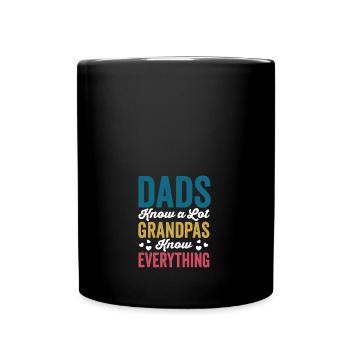 Dads Know A Lot Grandpas Know Everything Funny - Tasse einfarbig - Schwarz - Vorne