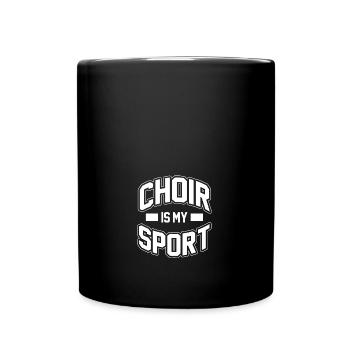 Choir Is My Sport Orchestra Funny Choir Music - Full Colour Mug - black - Front