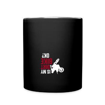 Motocross Upside Down Is my Dirt Bike Funny Dirt - Tasse einfarbig - Schwarz - Vorne