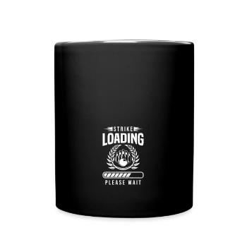 Strike Loading Please Wait Funny Bowling - Tasse einfarbig - Schwarz - Vorne