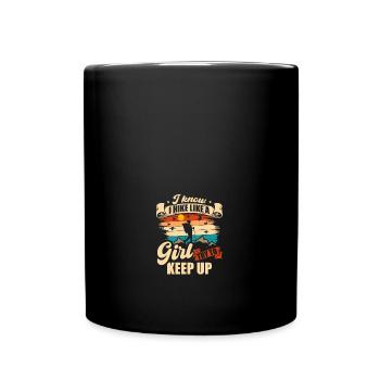 I Know I Hike Like A Girl Try To Keep Up Funny - Tasse einfarbig - Schwarz - Vorne