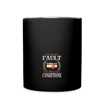 Funny It's Not My Fault Bowler Team Bowling Lane - Full Colour Mug - black - Front