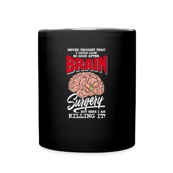 So gutaussehend nach Gehirn Operation Tumor Spruch - Tasse einfarbig - Schwarz - Vorne
