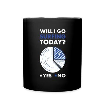 Sport Will I Go Surfing Today Surfing - Full Colour Mug - black - Front