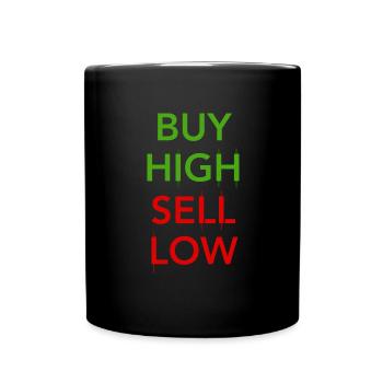 Buy High Sell low - Trading Fun - Tasse einfarbig - Schwarz - Vorne