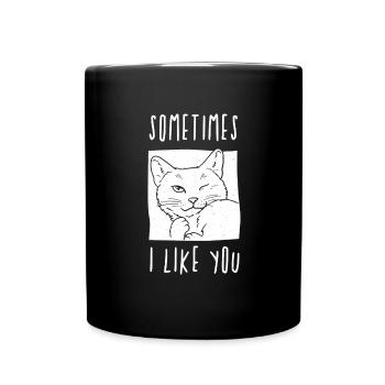 Manchmal mag ich dich - Katzenliebhaber - Tasse einfarbig - Schwarz - Vorne