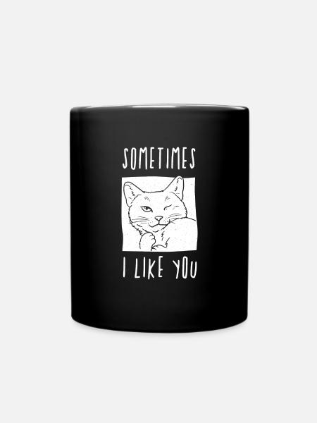 Manchmal mag ich dich - Katzenliebhaber - Tasse einfarbig - Schwarz