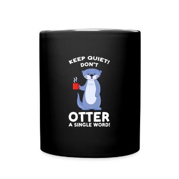 Otterliebhaber Otterkaffee Otterbesitzer Geschenk - Tasse einfarbig - Schwarz - Vorne