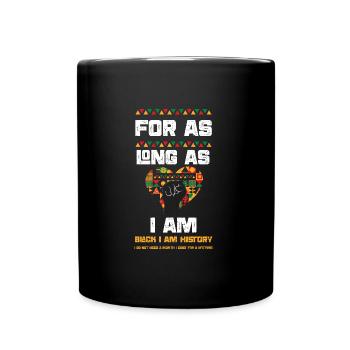 For As Long As I Am Black I Am H... - Full Colour Mug - black - Front