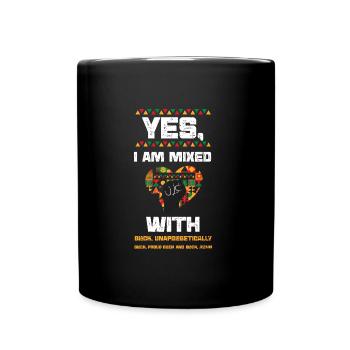 Yes, I Am Mixed With Black, Unap... - Tasse einfarbig - Schwarz - Vorne