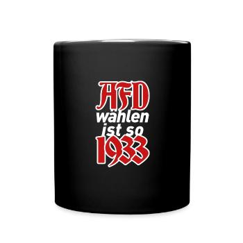 AFD wählen ist so 1933 - Tasse einfarbig - Schwarz - Vorne