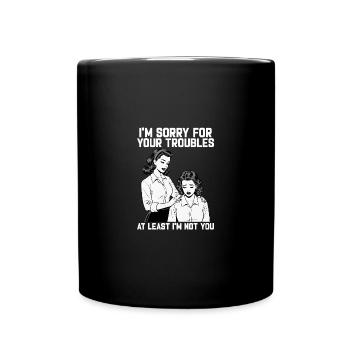 Humour sarcastique rétro – « Au moins, je ne suis pas toi » - Mug uni - noir - Devant