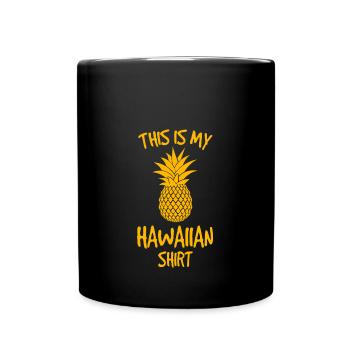 This is my Hawaiian shirt - Full Colour Mug - black - Front