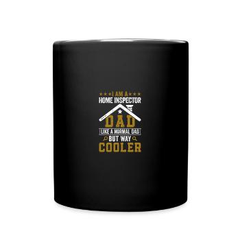 I Am A Home Inspector Dad Occupation Fathers Day - Tasse einfarbig - Schwarz - Vorne