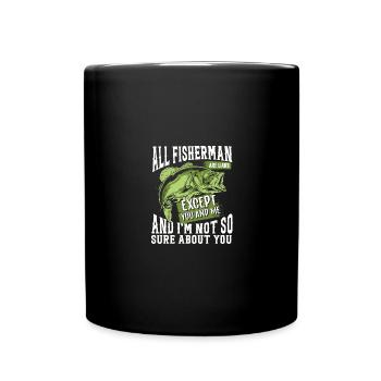 All fishermen are liars, except you and me and me - Full Colour Mug - black - Front