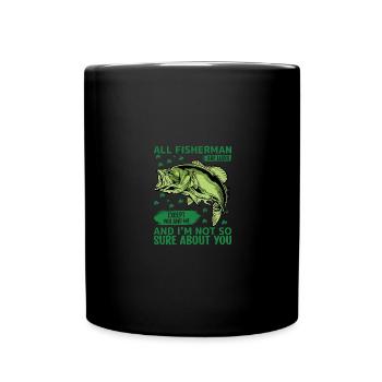 All fishermen are liars, except you and me, and ic - Full Colour Mug - black - Front