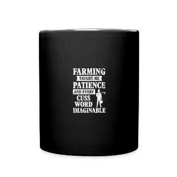 L’agriculture m’a appris la patience et chaque - Mug uni - noir - Devant
