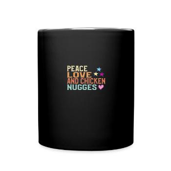 Peace, love and chicken nuggets - - Full Colour Mug - black - Front