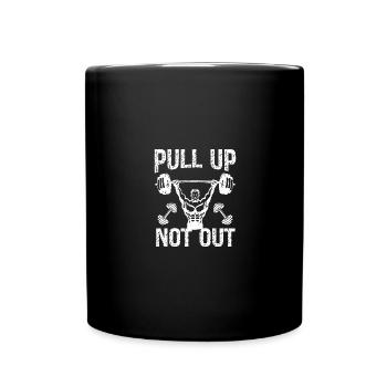 Pull up, don't pull out - - Full Colour Mug - black - Front