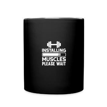 Installation von Muskeln Bitte warten - - Tasse einfarbig - Schwarz - Vorne