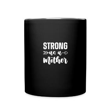 Strong as a mother 1 - - Full Colour Mug - black - Front