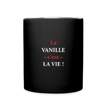 La vanille c'est la vie - Mug uni - noir - Devant