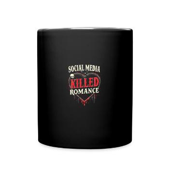 Social Media Killed the Romance | Relationship - Tasse einfarbig - Schwarz - Vorne