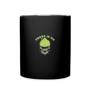 There is no Planet B - Full Colour Mug - black - Front