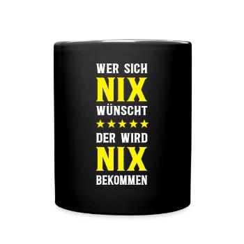 Nix Kaufen Schenken Keine Wünsche Danke Für Nichts - Tasse einfarbig - Schwarz - Vorne