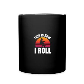 This Is How I Roll Skater Skateboard Longboard - Tasse einfarbig - Schwarz - Vorne