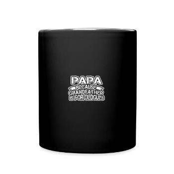Papa, because grandfather is for old guys - Full Colour Mug - black - Front