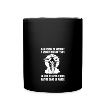 pas besoin de machine à remonter le temps - Mug uni - noir - Devant