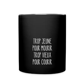 trop jeune pour mourir - Mug uni - noir - Devant