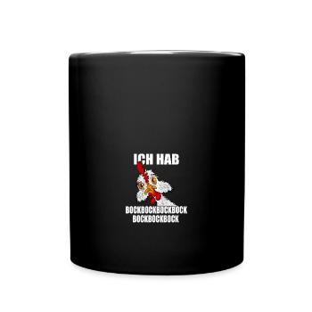 Ich hab bock Bock Bock - Lustiges Huhn / Hahn - Tasse einfarbig - Schwarz - Vorne