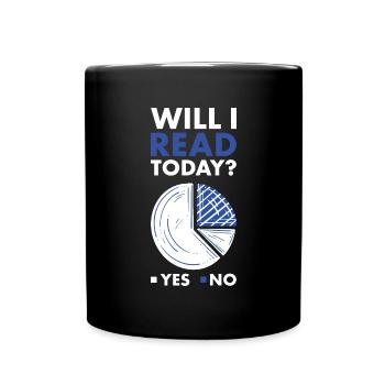 Reader Will I Read Today - Tasse einfarbig - Schwarz - Vorne