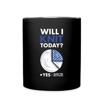 Knitter Will I Knit Today - Full Colour Mug - black - Front