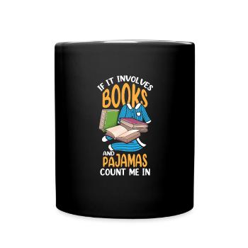 Si cela implique des livres et des pyjamas comptez-moi dans drôle - Mug uni - noir - Devant