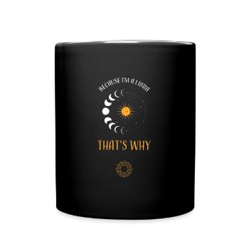 Because I'm A Libra That's Why - Tasse einfarbig - Schwarz - Vorne