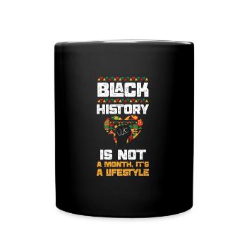 Black History is not a Month, it... - Full Colour Mug - black - Front
