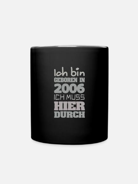 geboren 2006 - Tasse einfarbig - Schwarz