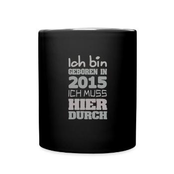 Bin 2015 - Tasse einfarbig - Schwarz - Vorne