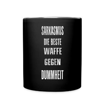 Sarkasmus beste Waffe gegen Dummheit Design Shirt - Tasse einfarbig - Schwarz - Vorne